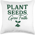 Plant Seeds Grow Faith Christian Gardening Quote Gift Throw Pillow