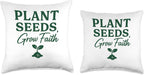 Plant Seeds Grow Faith Christian Gardening Quote Gift Throw Pillow